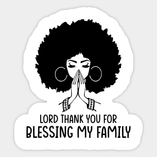 Lord Thank You for Blessing my family, Black Woman, Praying Woman Sticker